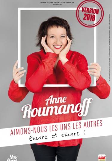 ANNE ROUMANOFF : AIMONS-NOUS LES UNS LES AUTRES ENCORE ET ENCORE !